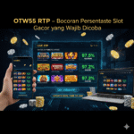 OTW55 RTP – Bocoran Persentase Slot Gacor